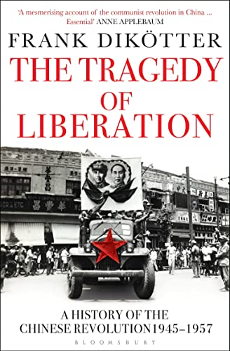 Stock image for The Tragedy of Liberation: A History of the Chinese Revolution 1945-1957 for sale by WorldofBooks