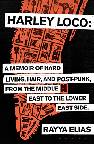 Imagen de archivo de Harley Loco: A Memoir of Hard Living, Hair and Post-punk, from the Middle East to the Lower East Side a la venta por ThriftBooks-Atlanta