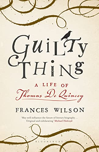 Imagen de archivo de Guilty Thing: A Life of Thomas De Quincey a la venta por WorldofBooks