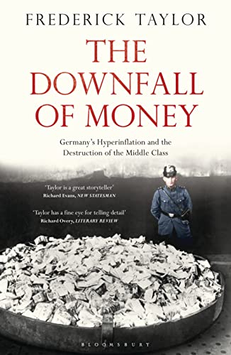 Beispielbild fr The Downfall of Money: Germany's Hyperinflation and the Destruction of the Middle Class zum Verkauf von Anybook.com