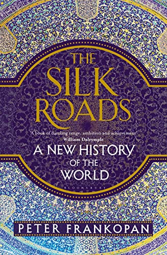 Imagen de archivo de The Silk Roads: A New History of the World a la venta por Oblivion Books