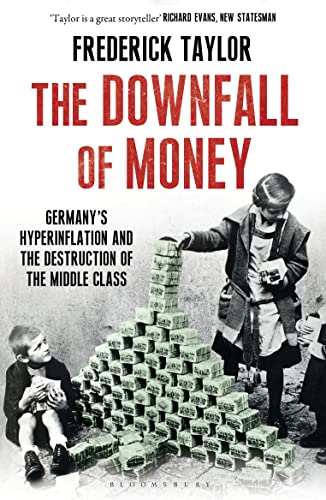 9781408840184: The Downfall of Money: Germany’s Hyperinflation and the Destruction of the Middle Class