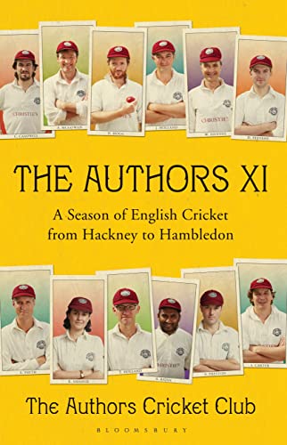 Stock image for The Authors XI: A Season of English Cricket from Hackney to Hambledon for sale by WorldofBooks