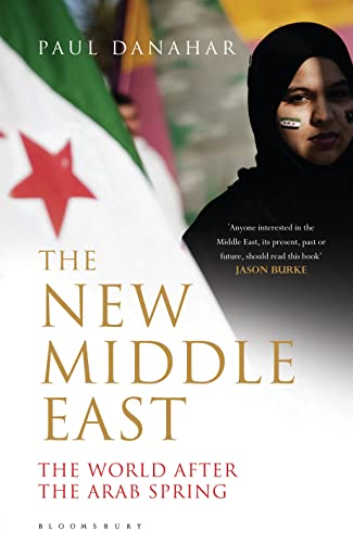 Beispielbild fr The New Middle East : The World after the Arab Spring zum Verkauf von Better World Books