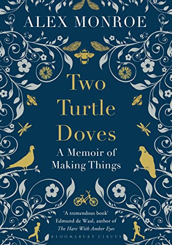 Stock image for Two Turtle Doves: A Memoir of Making Things for sale by WorldofBooks