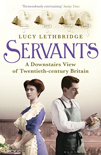 9781408842706: Servants: A Downstairs View of Twentieth-century Britain