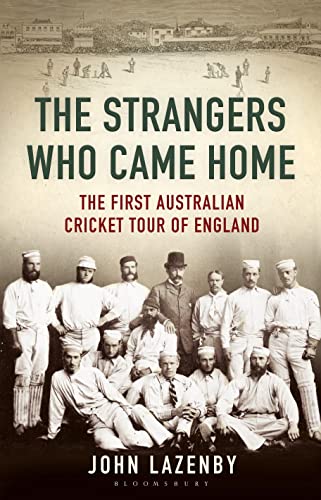 Beispielbild fr The Strangers Who Came Home: The First Australian Cricket Tour of England zum Verkauf von WorldofBooks