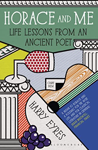 Stock image for Horace and Me : Life Lessons from an Ancient Poet for sale by Better World Books