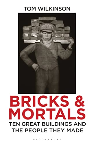 Imagen de archivo de Bricks & Mortals: Ten Great Buildings and the People They Made a la venta por WorldofBooks