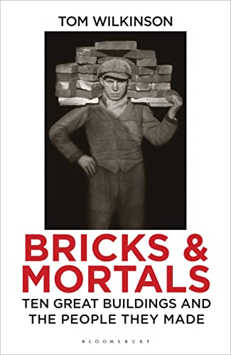 Stock image for Bricks and Mortals : Ten Great Buildings and the People They Made for sale by Better World Books