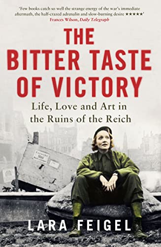 Beispielbild fr The Bitter Taste of Victory: Life, Love and Art in the Ruins of the Reich zum Verkauf von WorldofBooks