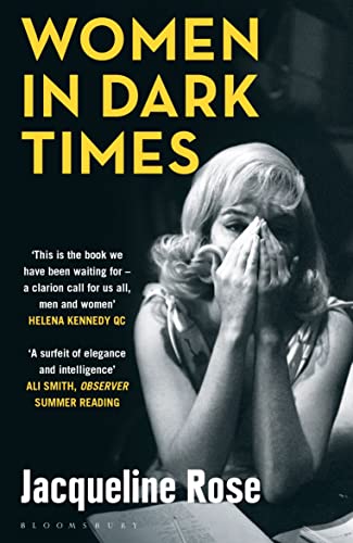 Women in Dark Times - Jacqueline Rose