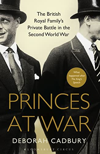 Beispielbild fr Princes at War: The British Royal Family's Private Battle in the Second World War zum Verkauf von WorldofBooks