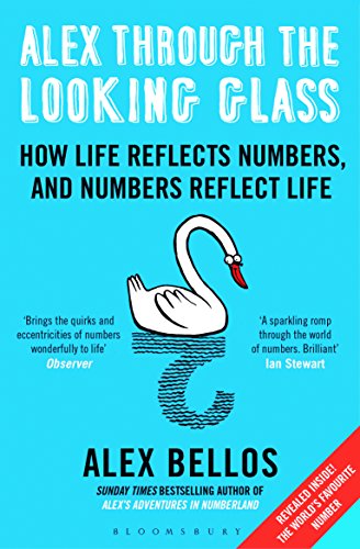 9781408845721: Alex Through the Looking-Glass: How Life Reflects Numbers, and Numbers Reflect Life