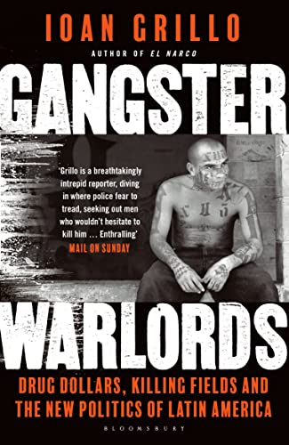 Beispielbild fr Gangster Warlords: Drug Dollars, Killing Fields, and the New Politics of Latin America zum Verkauf von WorldofBooks