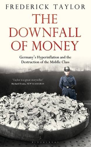 9781408850268: The Downfall of Money: Germany's Hyperinflation and the Destruction of the Middle Class