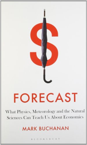 9781408850558: Forecast: What Physics, Meteorology, and the Natural Sciences Can Teach Us About Economics