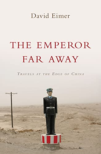 Beispielbild fr The Emperor Far Away: Travels at the Edge of China zum Verkauf von medimops