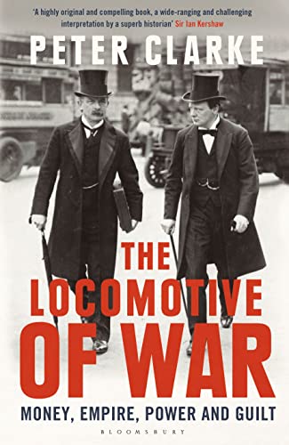 Imagen de archivo de The Locomotive of War: Money, Empire, Power and Guilt a la venta por ThriftBooks-Dallas