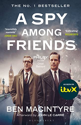9781408851784: A Spy Among Friends: Now a major ITV series starring Damian Lewis and Guy Pearce