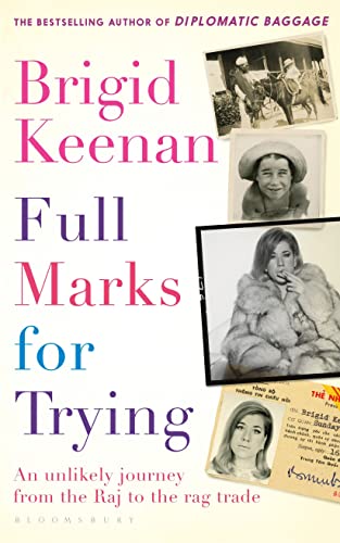 9781408852279: Full Marks for Trying: An unlikely journey from the Raj to the rag trade