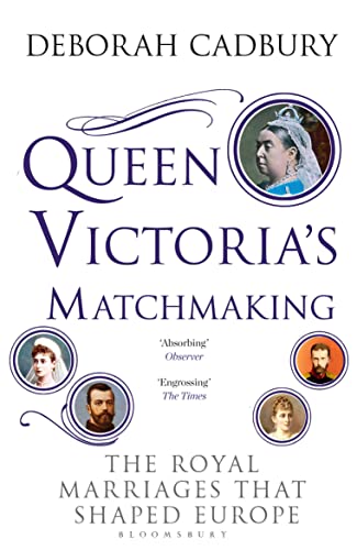 Stock image for Queen Victoria's Matchmaking: The Royal Marriages that Shaped Europe for sale by WorldofBooks