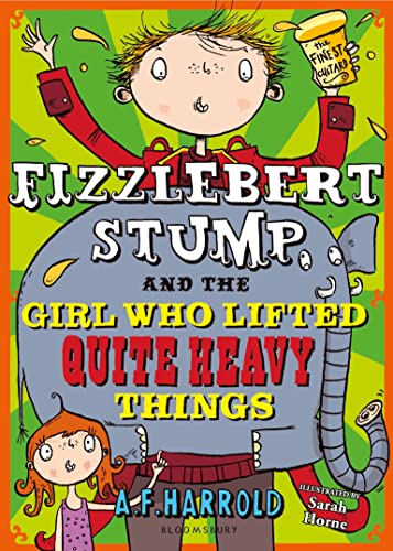 Beispielbild für Fizzlebert Stump and the Girl Who Lifted Quite Heavy Things zum Verkauf von WorldofBooks