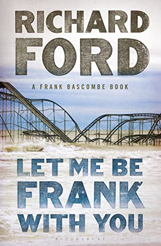 Imagen de archivo de Let Me Be Frank With You: A Frank Bascombe Book a la venta por WorldofBooks