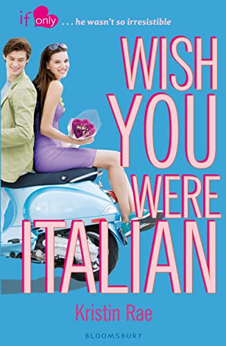 Stock image for Wish You Were Italian: An If Only novel for sale by WorldofBooks