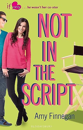 Stock image for Not in the Script: An If Only novel for sale by Chiron Media