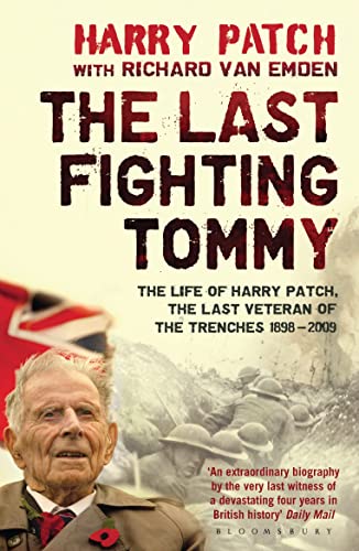 Stock image for The Last Fighting Tommy: The Life of Harry Patch, Last Veteran of the Trenches, 1898-2009 for sale by AwesomeBooks