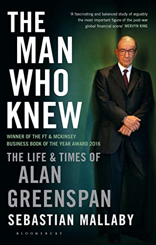 Stock image for The Man Who Knew: The Life & Times of Alan Greenspan for sale by WorldofBooks