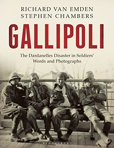 Stock image for Gallipoli: The Dardanelles Disaster in Soldiers' Words and Photographs for sale by WorldofBooks