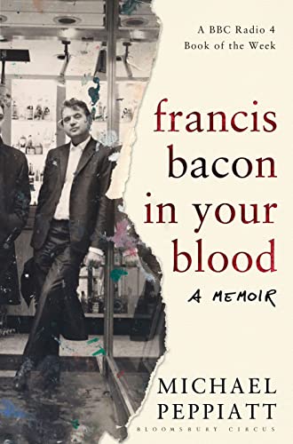 Francis Bacon in Your Blood: A Memoir (Signed First Edition)