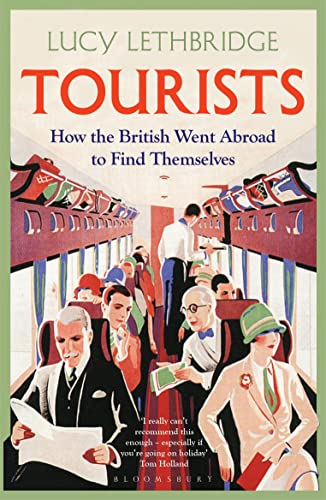 Imagen de archivo de Tourists: How the British Went Abroad to Find Themselves a la venta por WorldofBooks