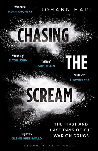 Stock image for Chasing the Scream: The First and Last Days of the War on Drugs for sale by HPB-Red