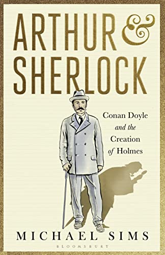 Beispielbild fr Arthur & Sherlock: Conan Doyle and the Creation of Holmes zum Verkauf von WorldofBooks