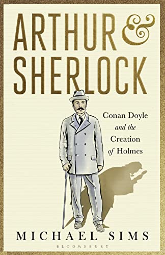 

Arthur & Sherlock: Conan Doyle and the Creation of Holmes