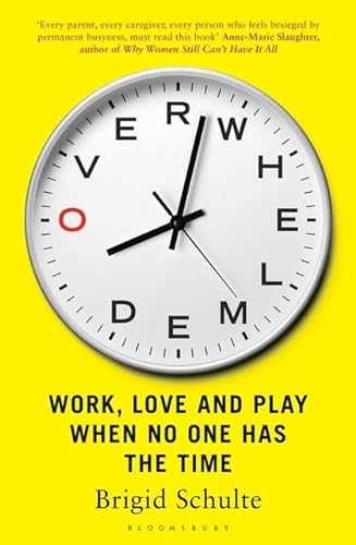 Imagen de archivo de Overwhelmed: Work, Love and Play When No One Has the Time a la venta por Once Upon A Time Books