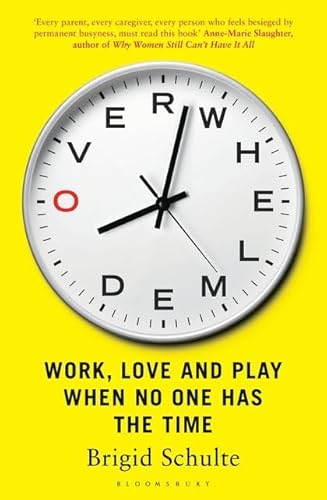 Stock image for Overwhelmed: Work, Love and Play When No One Has the Time for sale by Once Upon A Time Books