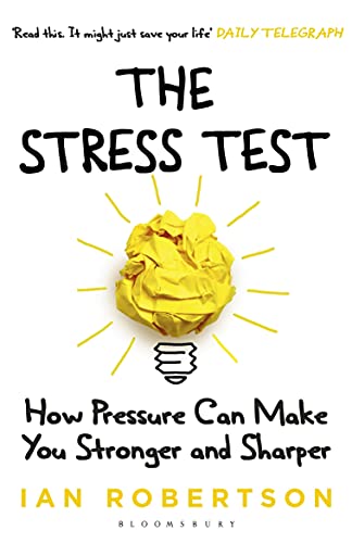 Beispielbild fr The Stress Test : How Pressure Can Make You Stronger and Sharper zum Verkauf von Better World Books