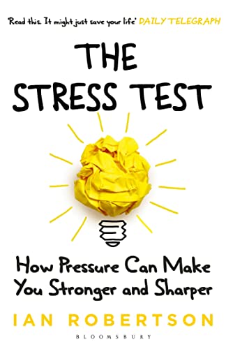 9781408860397: The Stress Test: How Pressure Can Make You Stronger and Sharper