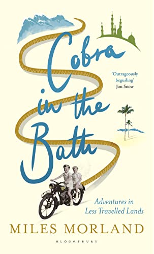 Beispielbild fr Cobra in the Bath : Adventures in Less Travelled Lands zum Verkauf von Better World Books