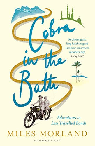 Beispielbild fr Cobra in the Bath: Adventures in Less Travelled Lands zum Verkauf von WorldofBooks