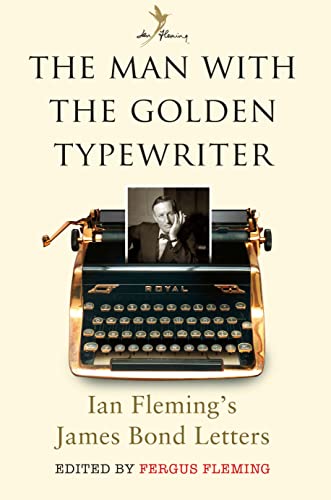 Stock image for The Man with the Golden Typewriter: Ian Fleming's James Bond Letters for sale by MusicMagpie