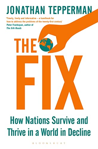 Imagen de archivo de The Fix: How Nations Survive and Thrive in a World in Decline (Export Tpb) a la venta por Books Puddle