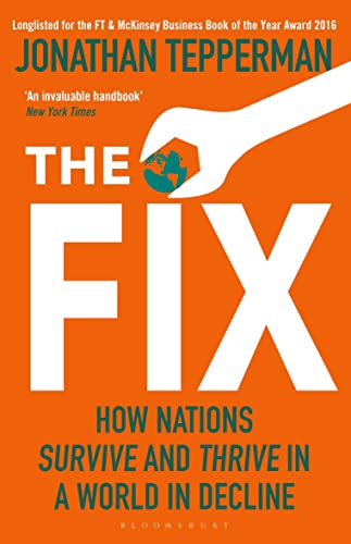 Beispielbild fr The Fix : How Nations Survive and Thrive in a World in Decline zum Verkauf von Better World Books