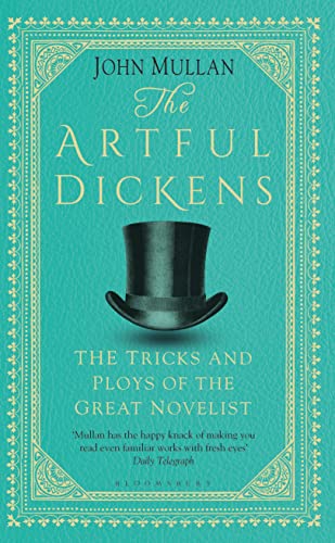 Beispielbild fr The Artful Dickens : The Tricks and Ploys of the Great Novelist zum Verkauf von Better World Books