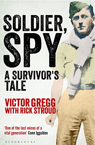 Beispielbild fr Soldier, Spy: A Survivor's Tale zum Verkauf von WorldofBooks