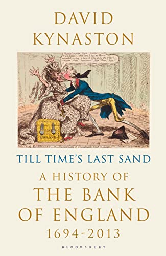 Stock image for Till Time's Last Sand: A History of the Bank of England 1694-2013 for sale by WorldofBooks